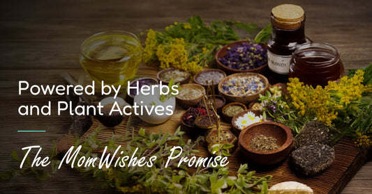 Powered by Herbs and Plant Actives: The MomWishes Promise