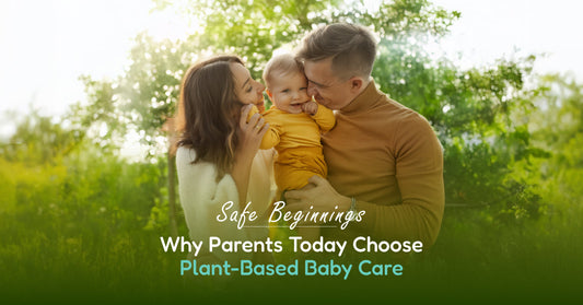 Safe Beginnings: Why Parents Today Choose Plant-Based Baby Care
