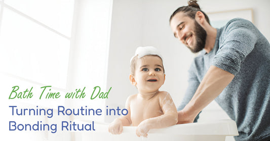 Bath Time with Dad: Turning Routine into Bonding Ritual