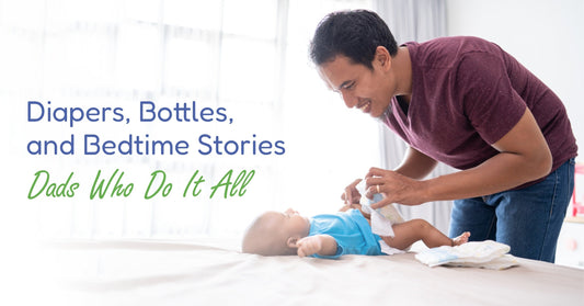 Diapers, Bottles, and Bedtime Stories: Dads Who Do It All