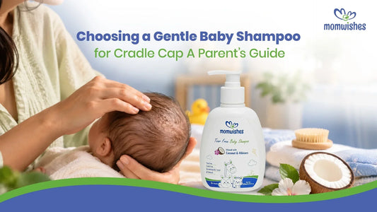Choosing a Gentle Baby Shampoo for Cradle Cap: A Parent’s Guide