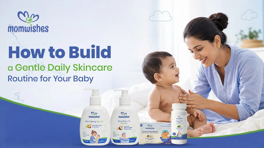 How to Build a Gentle Daily Skincare Routine for Your Baby