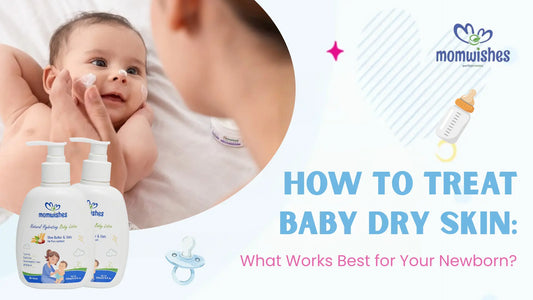 How to Treat Baby Dry Skin: What Works Best for Your Newborn?