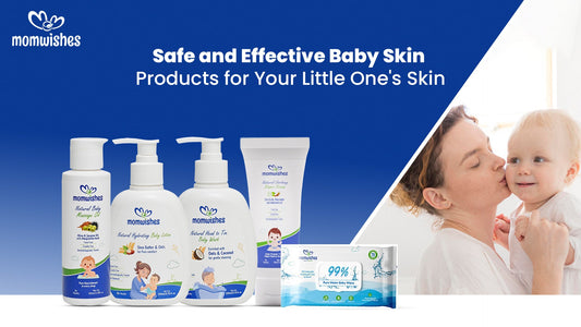 Safe and Effective Baby Skin Products for Your Little One's Skin