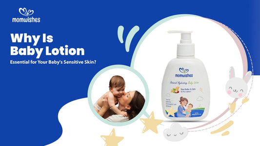 Why Is Baby Lotion Essential for Your Baby's Sensitive Skin?
